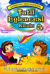 Tatil Eğlence Kitabı 3. Sınıflar İçin