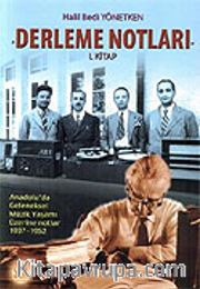 Derleme Notları 1. Kitap / Anadolu'da Geleneksel Müzik Yaşamı Üzerine Notlar 1937-1952