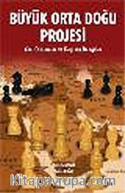 Büyük Ortadoğu Projesi / Yeni Oluşumlar ve Değişen Dengeler