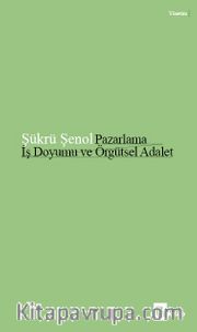 Pazarlama İş Doyumu ve Örgütsel Adalet