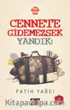Cennete Gidemezsek Yandık!
