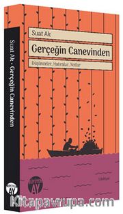 Gerçeğin Canevinden <br /> Düşünceler, Hatıralar, Notlar