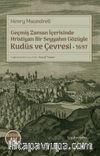 Geçmiş Zaman İçerisinde Hristiyan Bir Seyyahın Gözüyle Kudüs ve Çevresi 1697
