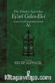 Din Felsefesi Açısından Eş’ari Gelen-Ek-i / Klasik ve Çağdaş Metinler Seçkisi 5