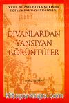 Divanlardan Yansıyan Görüntüler & 18. Yüzyıl Divan Şiirinde Toplumsal Hayatın İzleri