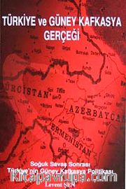 Türkiye ve Güney Kafkasya Gerçeği