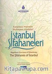 İstanbul Şifahaneleri <br /> Karşılıksız Hizmetin Muhteşem Abideleri
