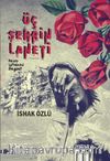 Üç Şehrin Laneti & Halep, İstanbul, Bağdat