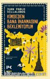 Kimseden Bana İnanmasını Beklemiyorum