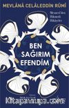 Ben Sağırım Efendim & Mesneviden Hikmetli Hikayeler