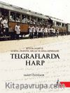 Telgraflarda Harp & Büyük Harpte Suriye Filistin Hicaz ve Sina Cepheleri