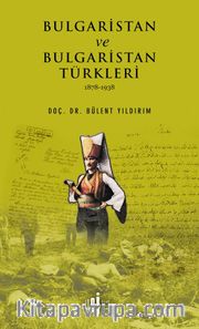 Bulgaristan ve Bulgaristan Türkleri (1878-1938)
