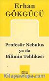 Profesör Nebulus ya da Bilimin Tehlikesi
