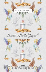 İnsan Ne ile Yaşar? 