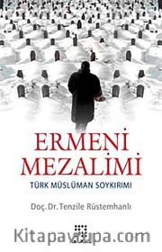 Ermeni Mezalimi <br /> Türk Müslüman Soykırımı