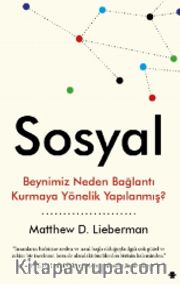 Sosyal <br /> Beynimiz Neden Bağlantı Kurmaya Yönelik Yapılanmış?