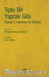 Tıpkı Bir Yaprak Gibi & Donna J. Haraway ile Söyleşi