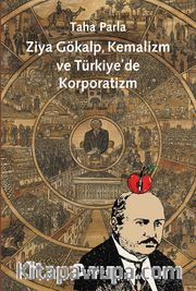 Ziya Gökalp, Kemalizm ve Türkiye’de Korporatizm