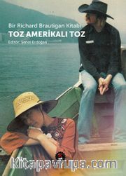 Toz Amerikalı Toz <br /> Bir Richard Brautigan Kitabı 