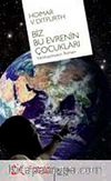 Biz Bu Evrenin Çocukları