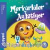 Merkürlüler Ay İstiyor