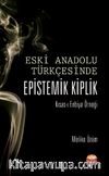 Eski Anadolu Türkçesinde Epistemik Kiplik
