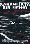 Karanlıkta Bir Nehir & Kuzey Kore’den Bir Kaçış Öyküsü
