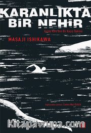 Karanlıkta Bir Nehir <br /> Kuzey Kore’den Bir Kaçış Öyküsü