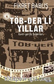  Töb-Der’li Yıllar Ve Kontr-Gerilla Saldırıları
