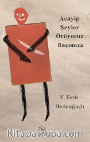 Acayip Şeyler Örüyoruz Başımıza