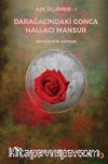 Darağacındaki Gonca Hallacı Mansur / Aşk Üçlemesi 1 