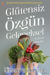 Glütensiz Özgün Geleneksel Yemek Kitabı