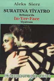 Suratına Tiyatro <br /> Biritanya'da IN-Yer-Face Tiyatrosu