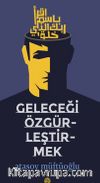 Geleceği Özgürleştirmek 