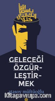 Geleceği Özgürleştirmek 
