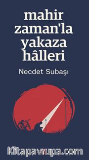Mahir Zaman’la Yakaza Halleri