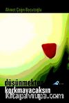 Düşünmekten Korkmayacaksın