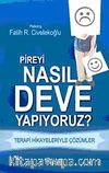 Pireyi Nasıl deve Yapıyoruz? & Terapi Hikayeleriyle Çözümler