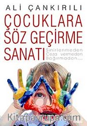 Çocuklara Söz Geçirme Sanatı