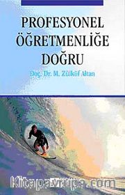 Profesyonel Öğretmenliğe Doğru