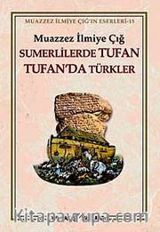 Sumerlilerde Tufan Tufan'da Türkler (3. Hamur)