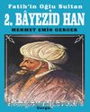 Fatih’in Oğlu Sultan 2. Bayezid Han