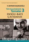 Türk Sosyolojisinde Temalar 3 & Doğu-Batı Çatışması
