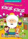Nasreddin Hoca İle Kıkır Kıkır & Fıkralarla Karakter Eğitimi