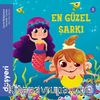 En Güzel Şarkı / Deniz Kızı Siren