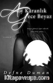 Ay Karanlık Gece Beyaz