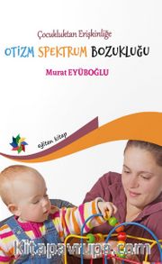 Çocukluktan Erişkinliğe Otizm Spektrum Bozukluğu