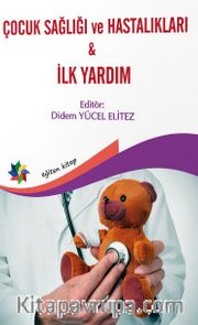 Çocuk Sağlığı <br /> Hastalıkları ve İlk Yardım