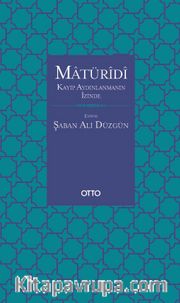 Matüridi <br />  Kayıp Aydınlanmanın İzinde