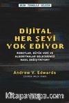 Dijital Her Şeyi Yok Ediyor